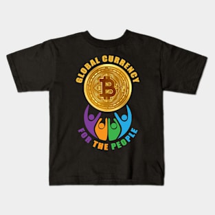 Global currency for the people. Bitcoin. Crypto. Kids T-Shirt